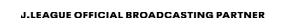 J.LEAGUE OFFICIAL BROADCASTING PARTNER