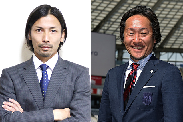 解説:鈴木隆行(鹿島アントラーズ OB)、石川直宏(FC東京 コミュニティジェネレーター)