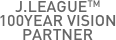 J.LEAGUE 100YEAR VISION PARTNER